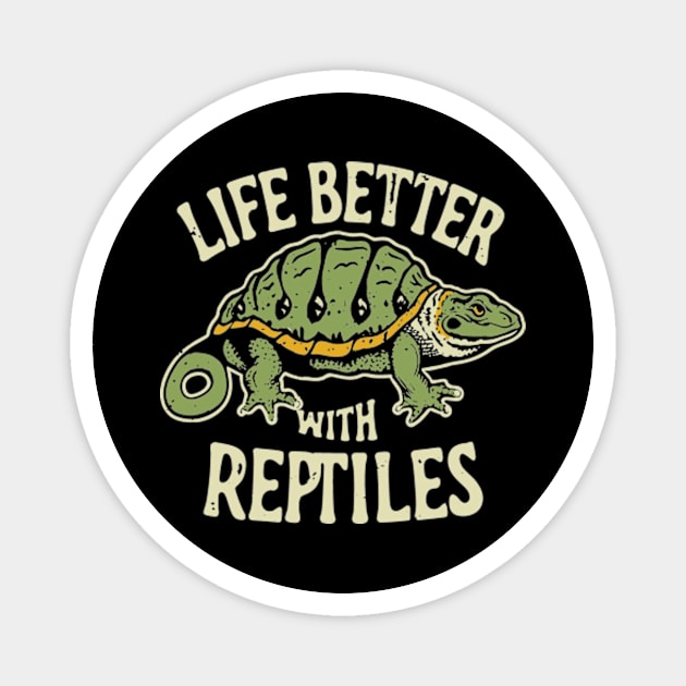 Life Is Better With Reptiles, Reptile Lovers Magnet by Shrtitude